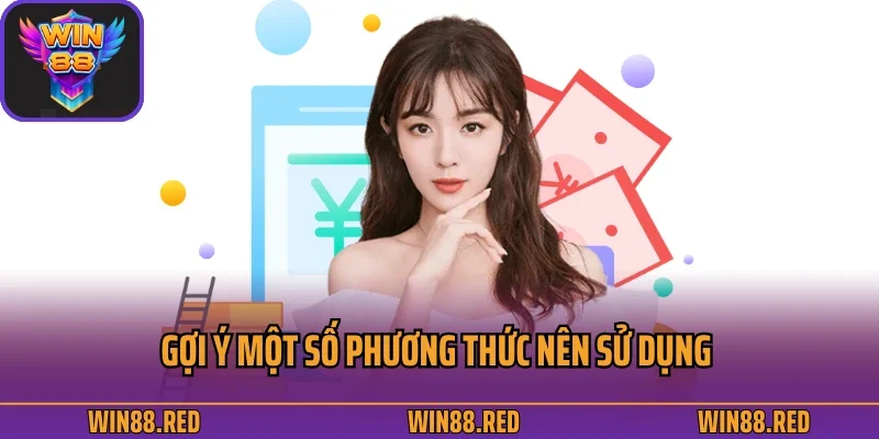Nạp Tiền 3 Gợi ý một số phương thức nên sử dụng