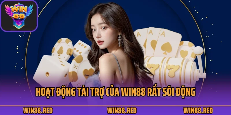 trang chủ 28 Hoạt động tài trợ của Win88 rất sôi động