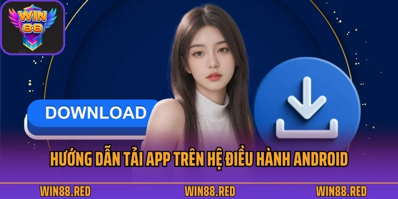 Tải App 1 Hướng dẫn tải app trên hệ điều hành Android