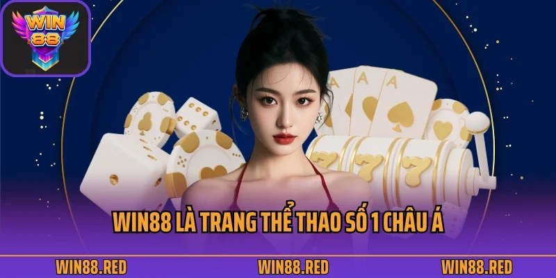 trang chủ 27 Win88 là trang thể thao số 1 châu Á